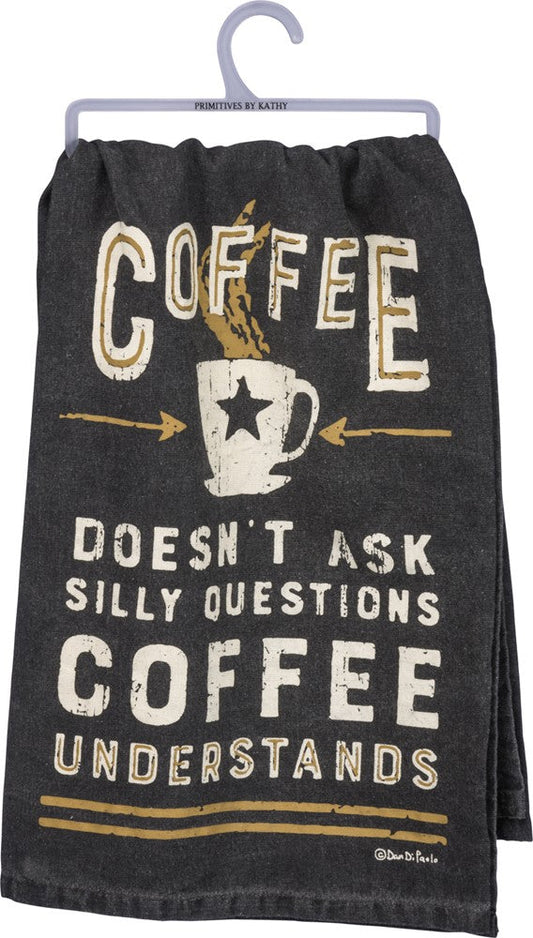 Coffee Doesn't Ask Silly Questions, Coffee Understands Dish Towel